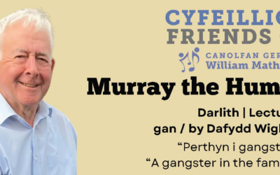 Lecture by Dafydd Wigley: ‘Murray the Hump – A Gangstar in the Family’
